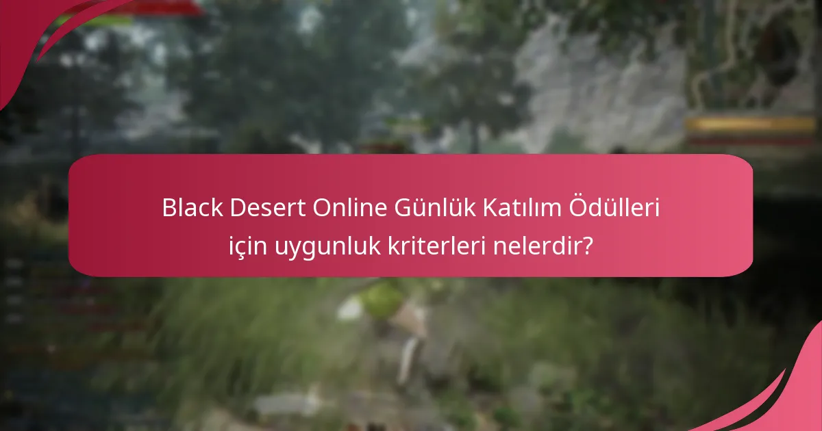 Günlük Katılım Ödülleri için hangi hesap gereksinimleri karşılanmalıdır?