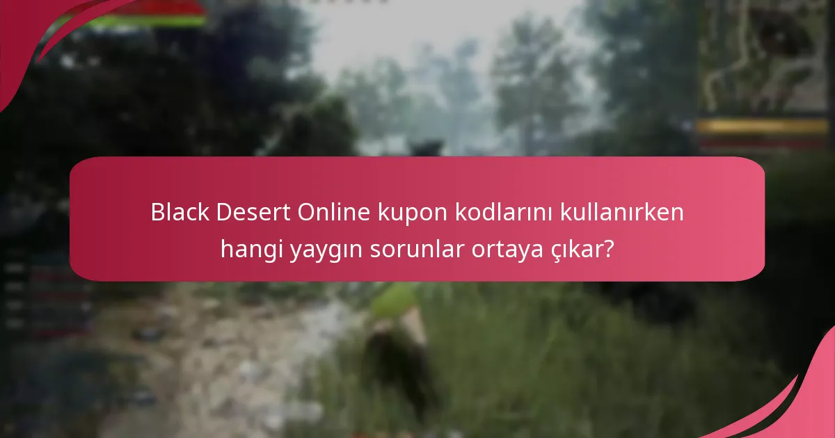 Kullanıcılar Black Desert Online’daki kupon kodu sorunlarını nasıl giderebilir?