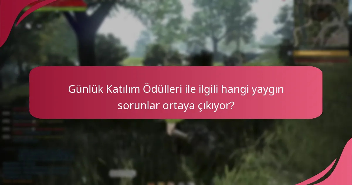 Günlük Katılım Ödülleri için destek kaynaklarını nerede bulabilirim?