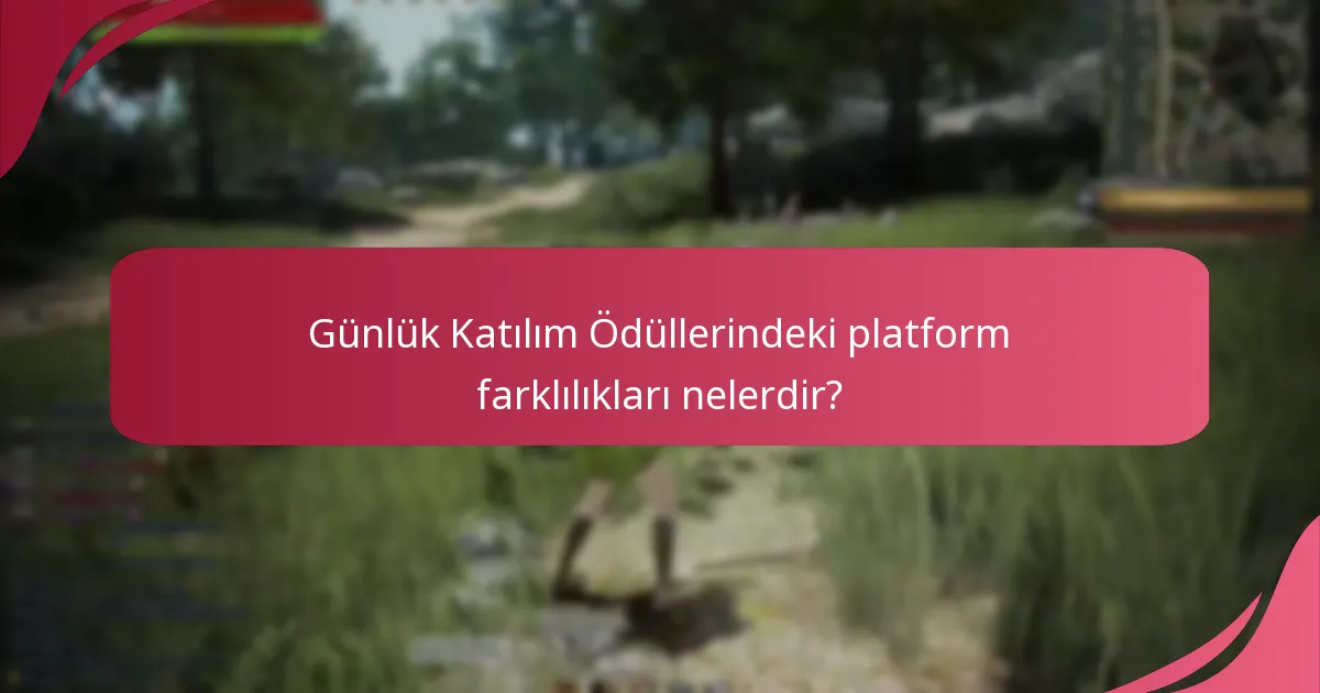 Günlük Katılım Ödüllerine katılmanın faydaları nelerdir?
