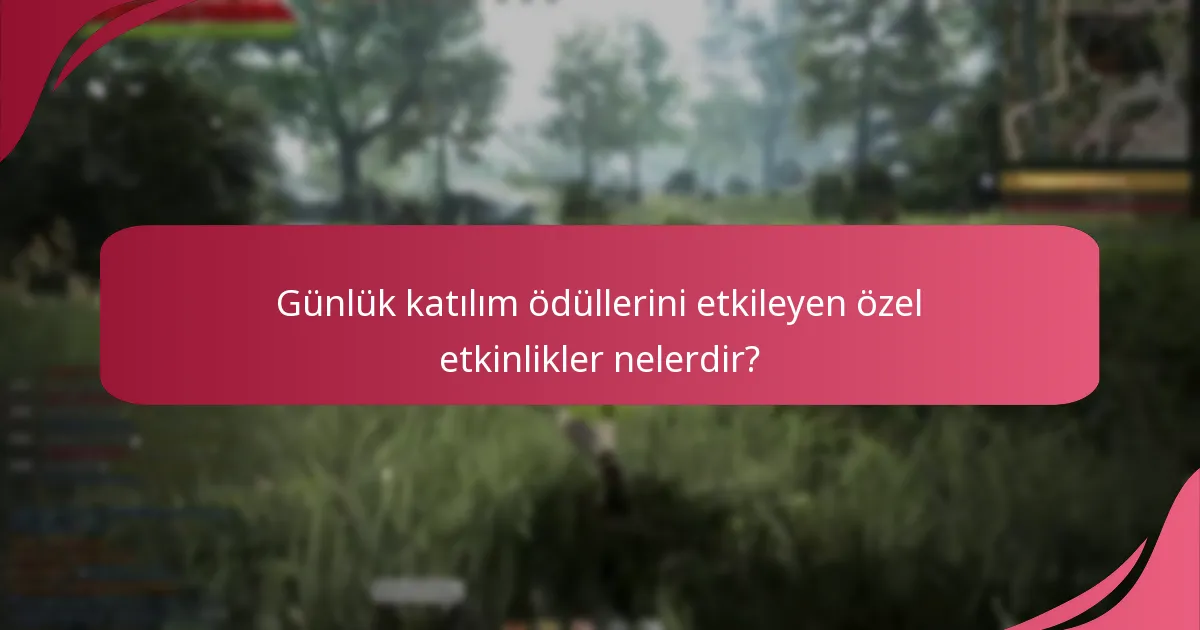 Mevsimsel değişiklikler günlük katılım ödüllerini nasıl etkiler?