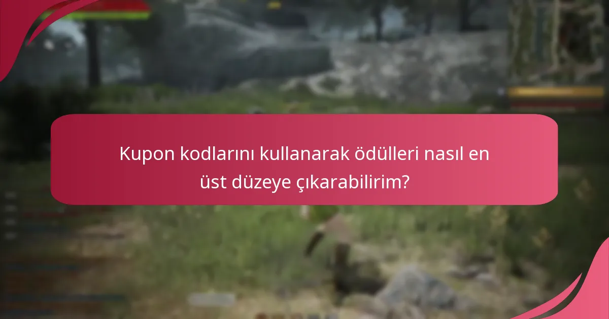 Kupon kodlarını kullanarak ödülleri nasıl en üst düzeye çıkarabilirim?