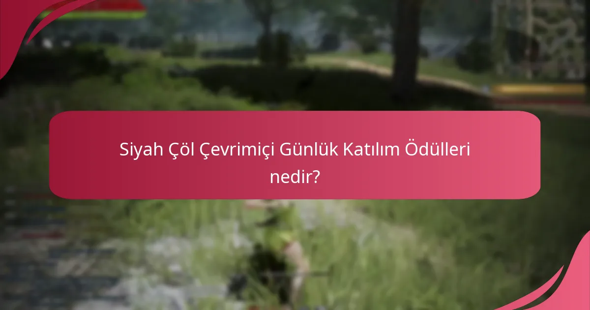 Günlük Katılım Ödüllerini en üst düzeye çıkarmak için ipuçları var mı?