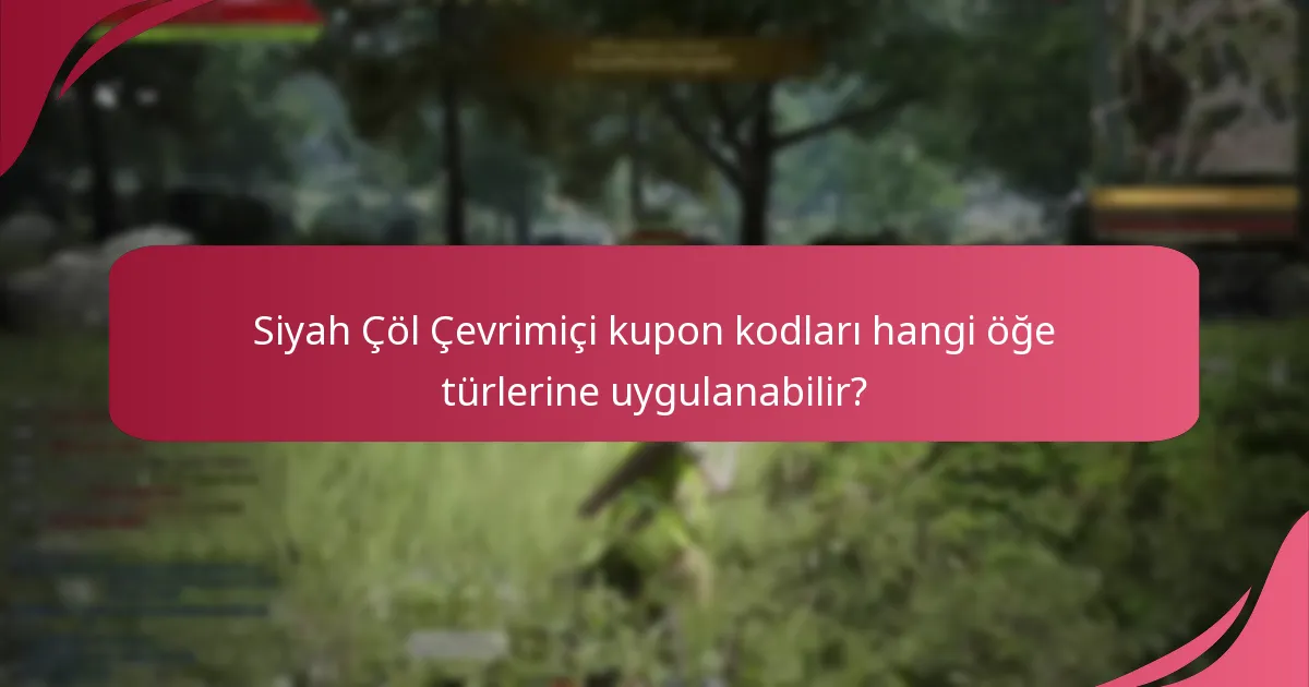 Siyah Çöl Çevrimiçi kupon kodlarının son kullanma tarihleri nedir?