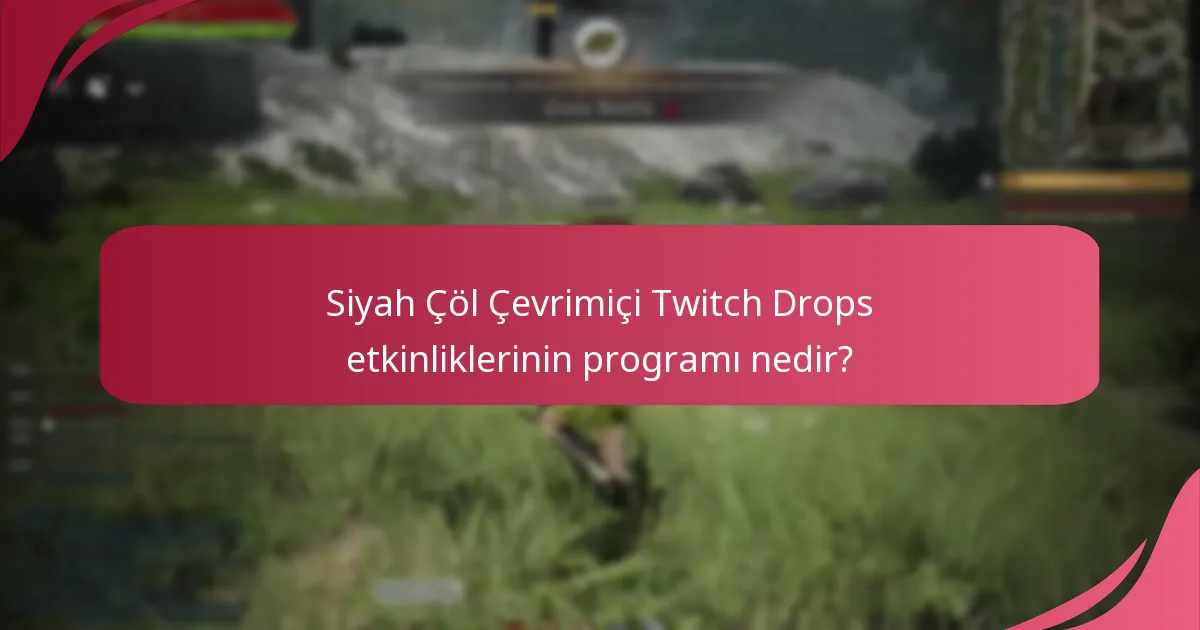 Oyuncular Siyah Çöl Çevrimiçi Twitch Drops’a nasıl katılabilir?
