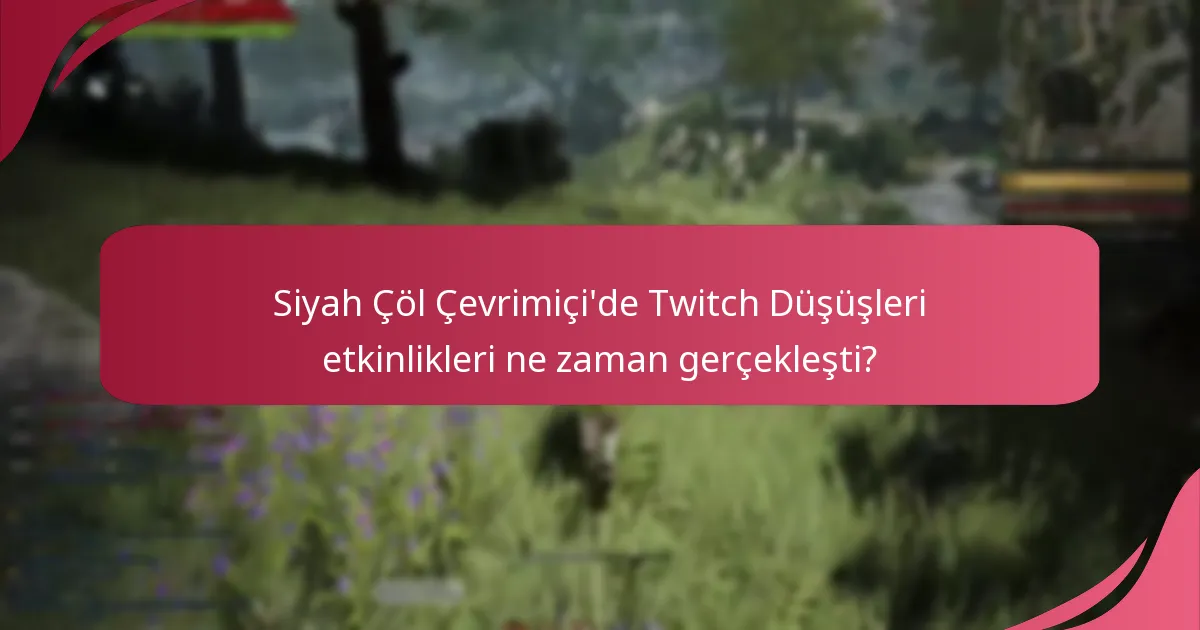 Oyuncuların Twitch Düşüşleri etkinlikleri hakkındaki geri bildirimleri nedir?